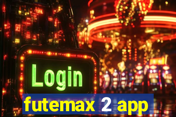 futemax 2 app