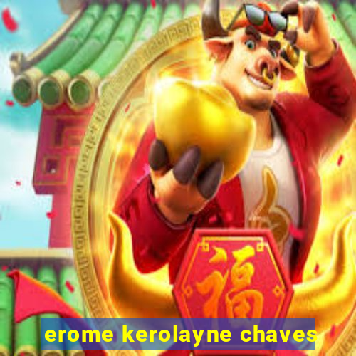 erome kerolayne chaves