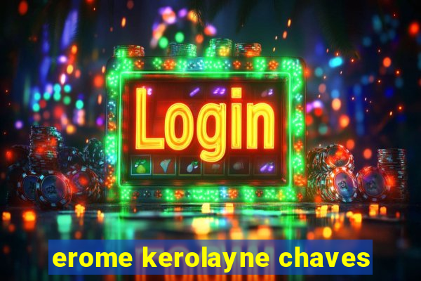 erome kerolayne chaves