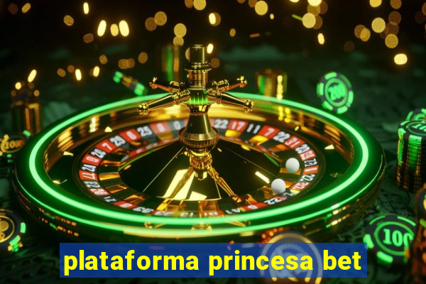 plataforma princesa bet