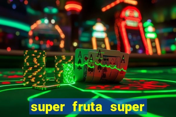 super fruta super fruit box onde comprar blox fruits showcase