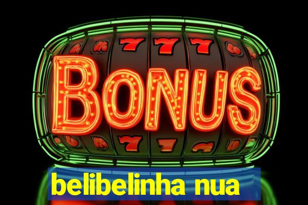 belibelinha nua