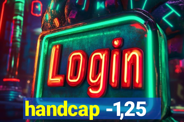 handcap -1,25