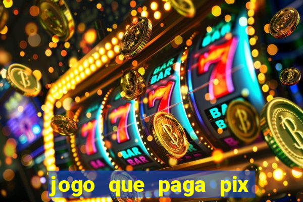 jogo que paga pix de verdade