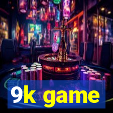 9k game