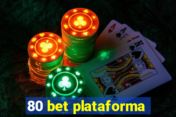 80 bet plataforma