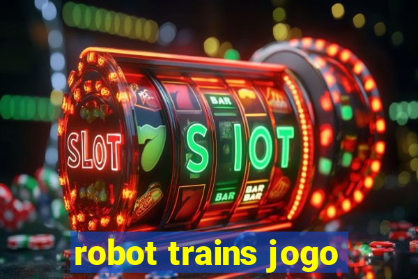 robot trains jogo