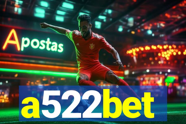 a522bet