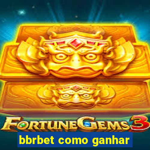 bbrbet como ganhar