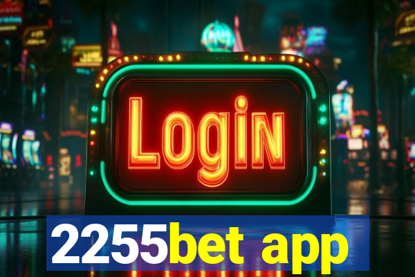 2255bet app