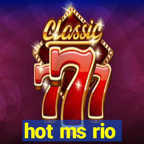 hot ms rio