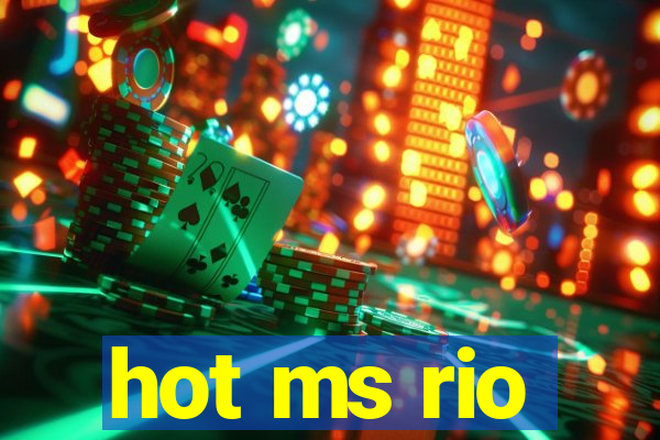 hot ms rio