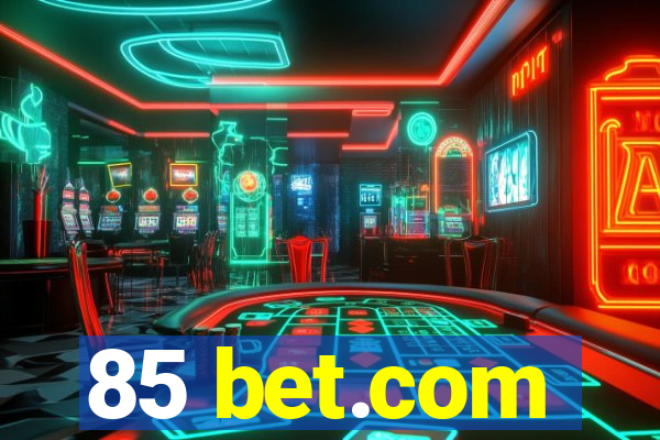 85 bet.com