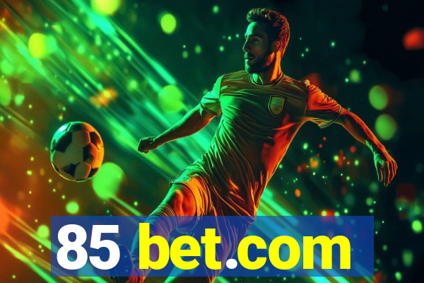 85 bet.com