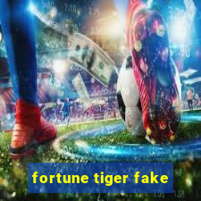 fortune tiger fake