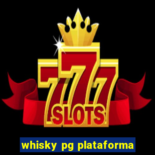 whisky pg plataforma