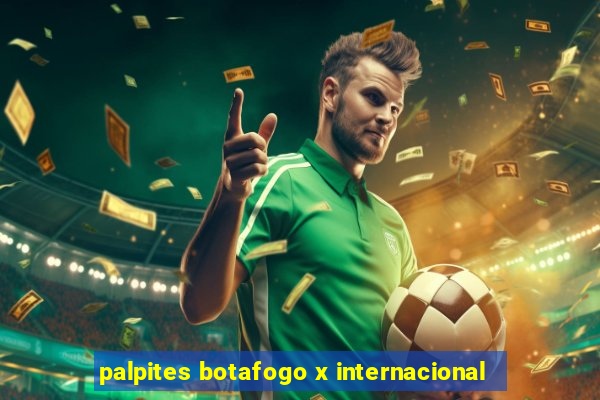 palpites botafogo x internacional