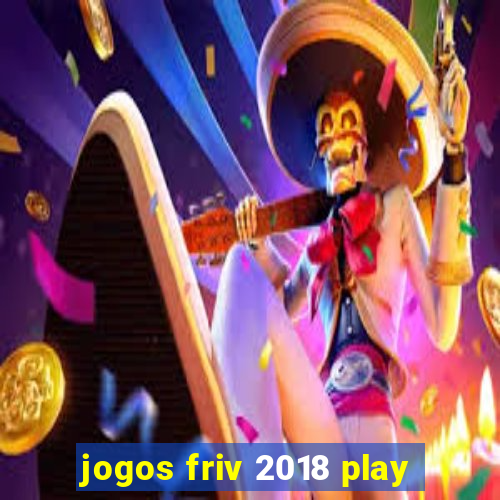 jogos friv 2018 play