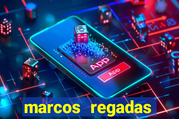 marcos regadas filho fortuna