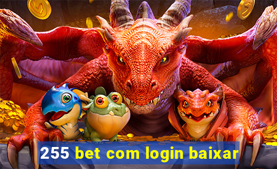 255 bet com login baixar