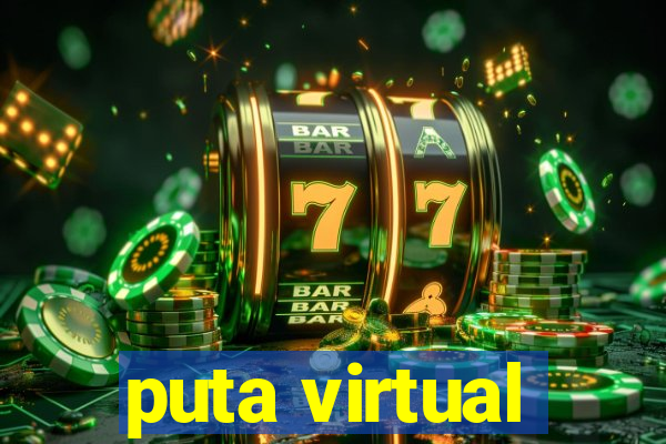 puta virtual