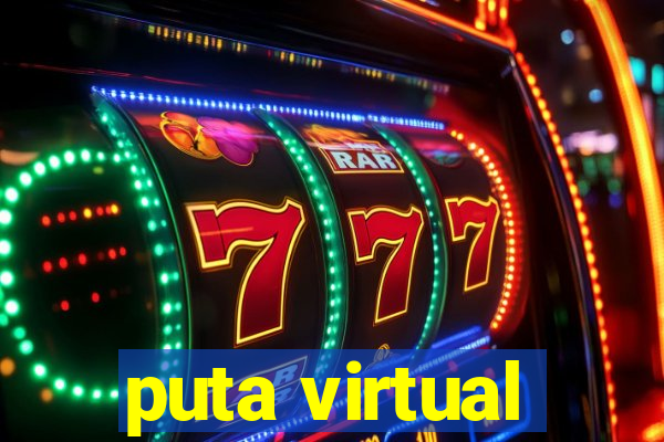 puta virtual