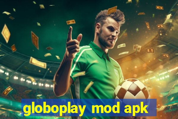 globoplay mod apk