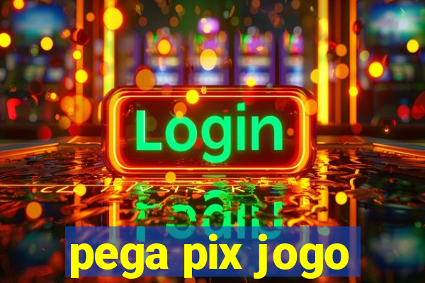 pega pix jogo