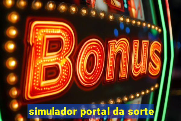 simulador portal da sorte