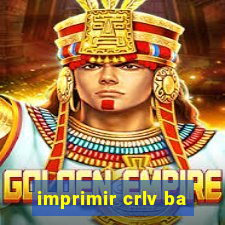 imprimir crlv ba