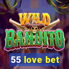 55 love bet