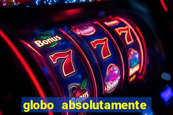 globo absolutamente sobretudo 2019