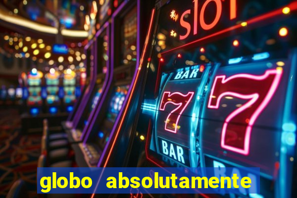 globo absolutamente sobretudo 2019