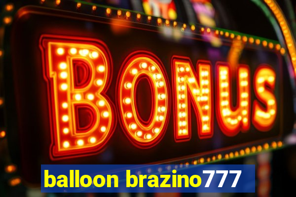 balloon brazino777