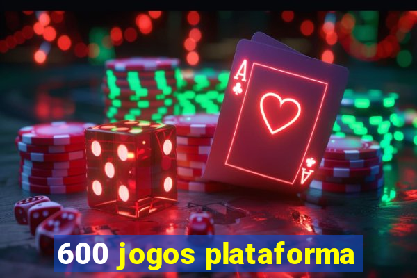 600 jogos plataforma