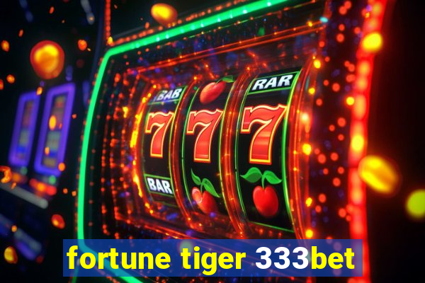 fortune tiger 333bet