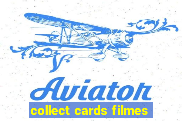 collect cards filmes