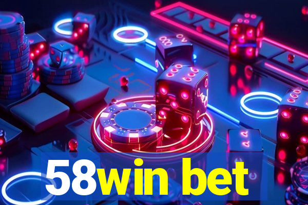 58win bet