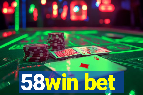 58win bet