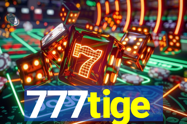 777tige