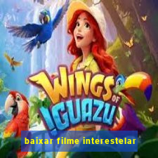 baixar filme interestelar