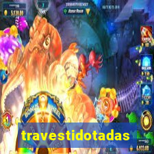 travestidotadas