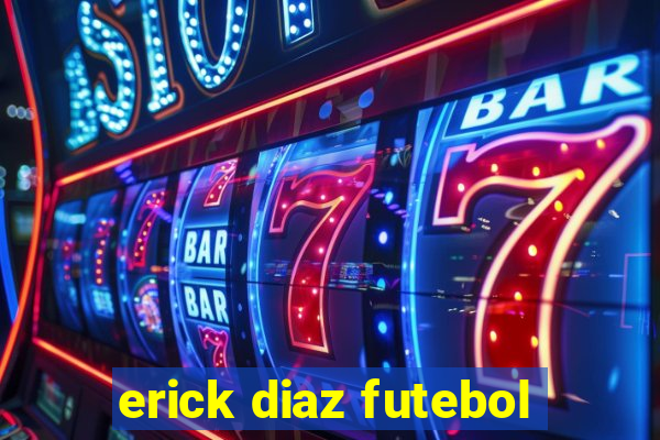 erick diaz futebol