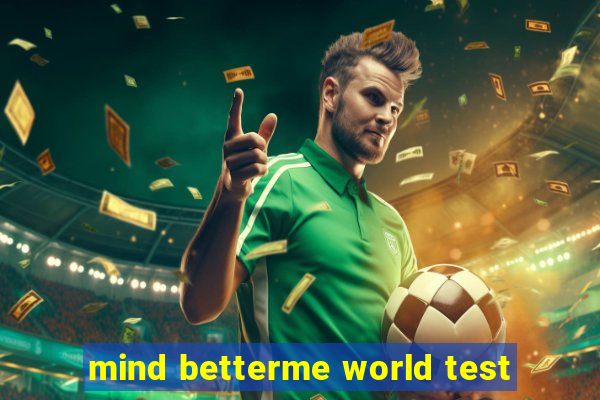 mind betterme world test