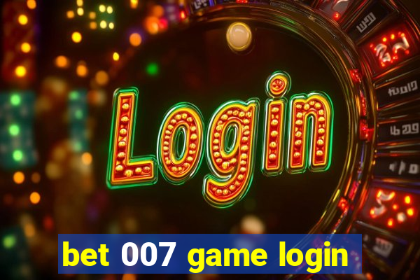 bet 007 game login