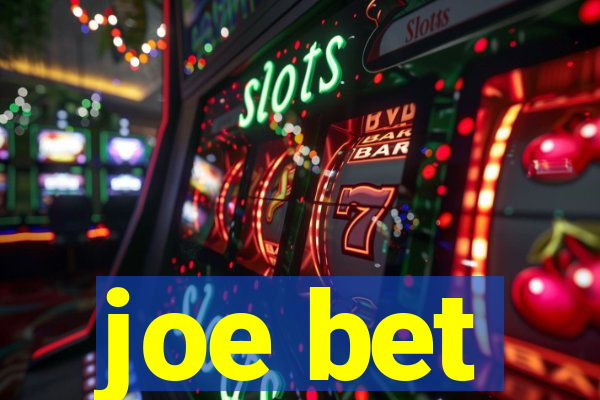 joe bet