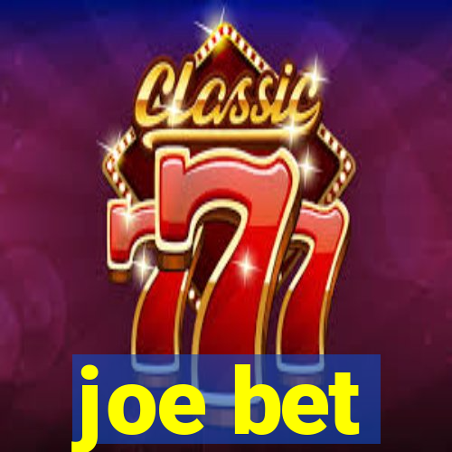 joe bet