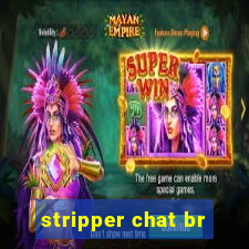 stripper chat br