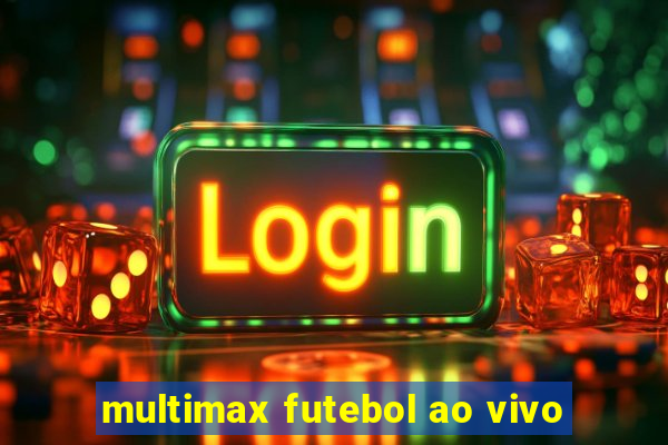 multimax futebol ao vivo