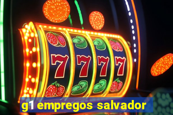 g1 empregos salvador